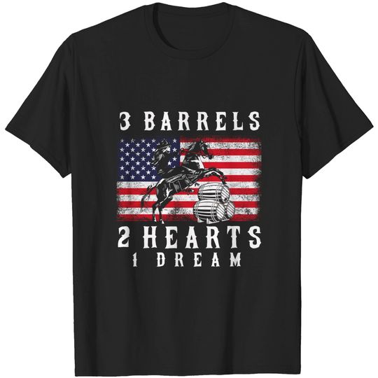 Discover 3 Barrels, 2 Hearts, 1 Dream Horse Barrel Racing T-Shirt