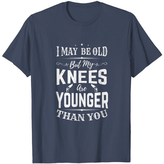 Discover Funny Knee Surgery Recovery My Knees Are Younger Senior T-Shirt