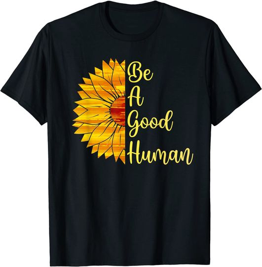 Discover Be A Good Human T-Shirt