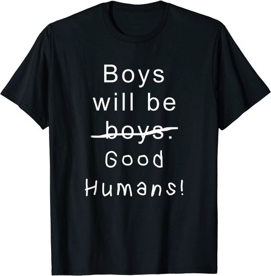 Discover Boys will be good humans kids T-Shirt