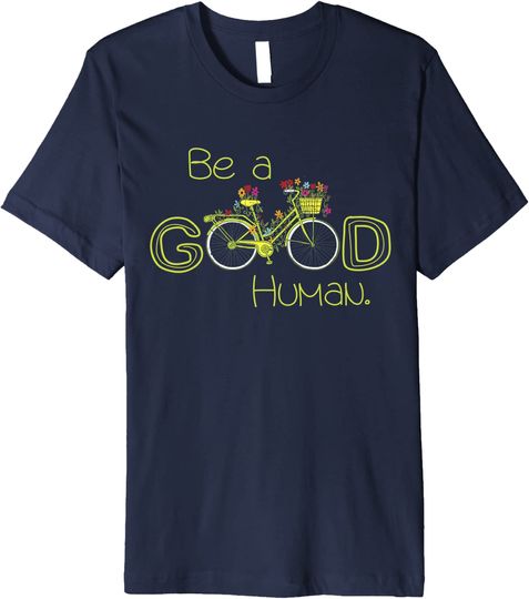 Discover Be A Good Human Bicycle Inspirational Graphic T-Shirt