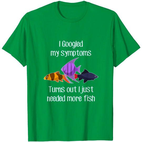 Discover Tropical Aquarium Fish Need More T-Shirt
