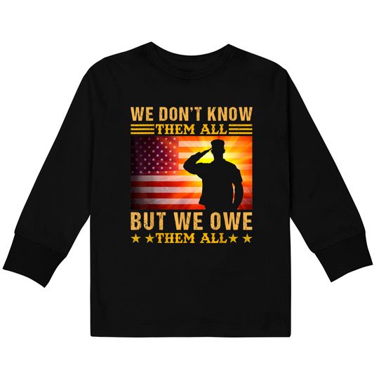 Discover We Don’t Know Them All But We Owe Them All Kids Long Sleeve T-Shirt