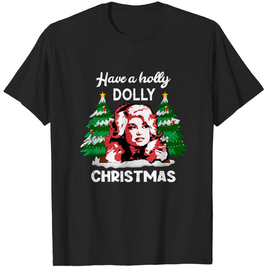 Discover Have A Holly Dolly Christmas T-Shirt