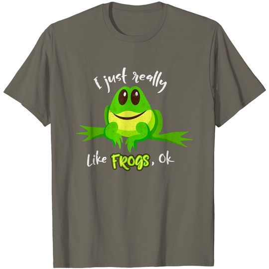 Discover Funny Frog TShirt - I Just Really Like Frogs Ok Animal Shirt