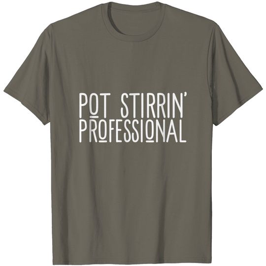 Discover Stir The Pot Meme T-shirt Pot Stirrin Professional Funny Pot Stirrer Sarcastic