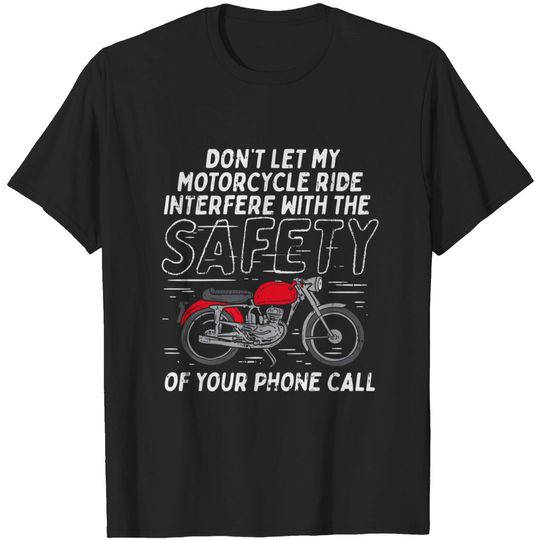 Discover Don't Let My Motorcycle Ride Interfere Biker T-Shirt