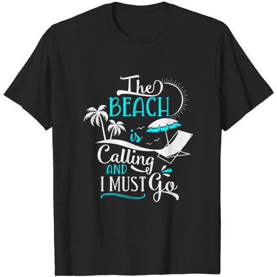 Discover Womens The Beach Is Calling And I Must Go Beach Vacation  Summer T Shirt