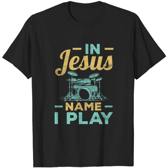 Discover Drummer And Jesus Christian T-Shirt