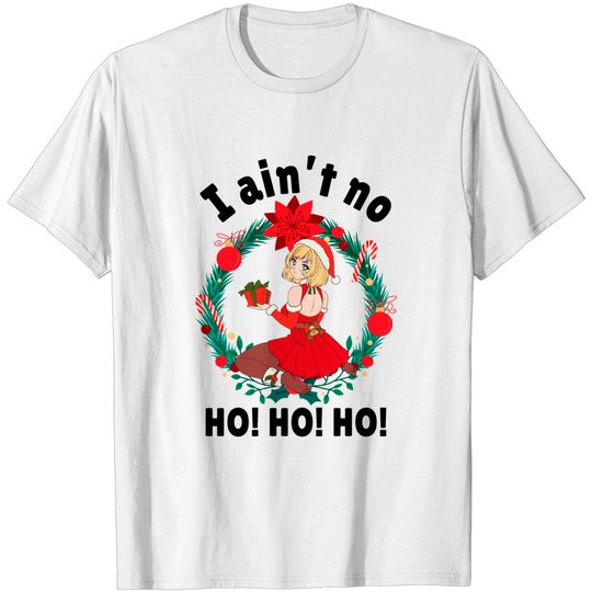 Discover I Aint no Ho Ho Ho Shirt I Ain't no Ho Ho Ho T-Shirt