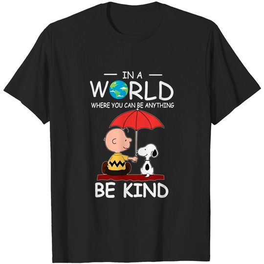 Discover in A World Where You Can Be Anything Be Kind Brown and Snoopy T Shirt