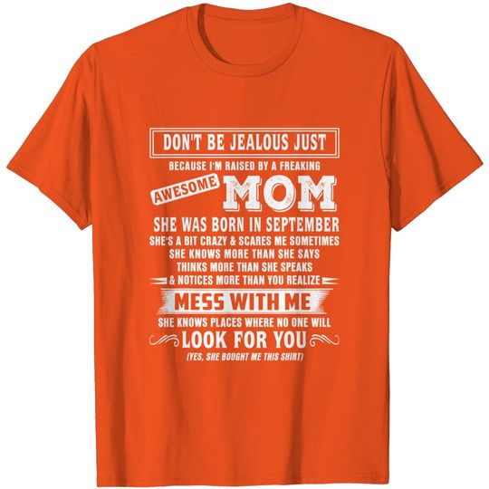 Discover Don't Be Jealous Just I'm Raised By A September Mom T-Shirt