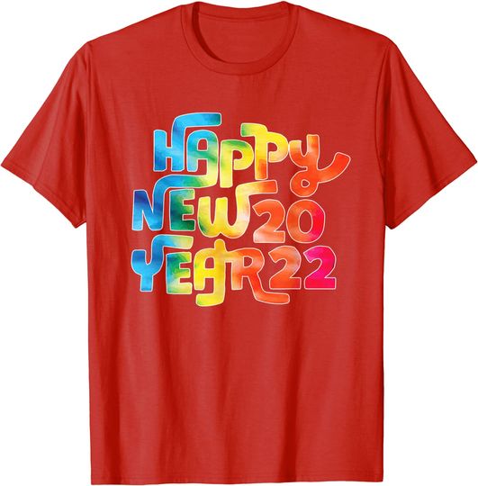 Discover 2022 Shirt Happy New Year 2022 New Years Eve Colorful Gifts T-Shirt
