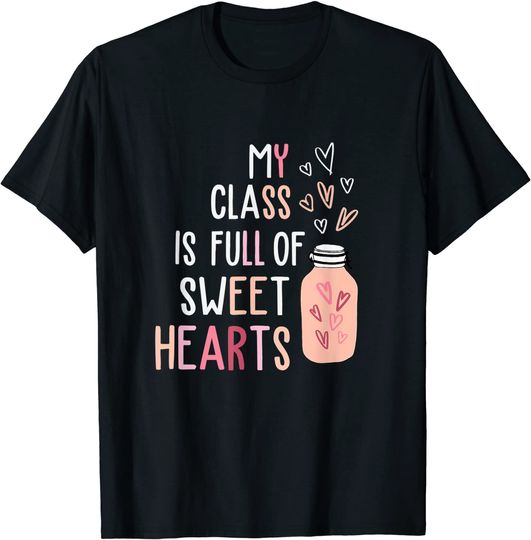 Discover My Class Is Full Of SweetHearts Teacher Valentine's Day Gift T-Shirt