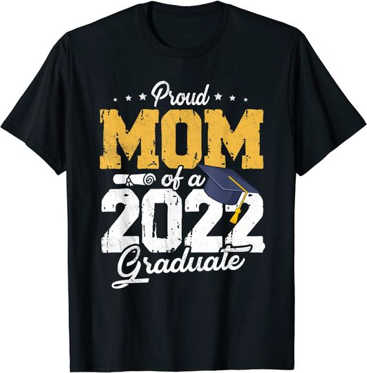 Discover Mom Senior 2022 Gifts Proud Mom Of A Class Of 2022 Graduate T-Shirt