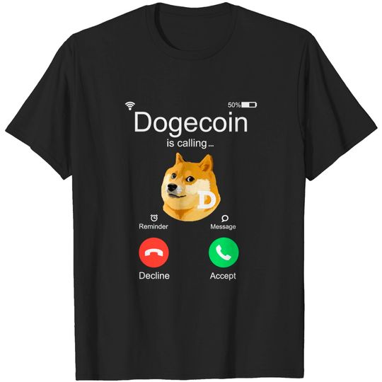 Discover Dogecoin Is Calling Crypto T-Shirt