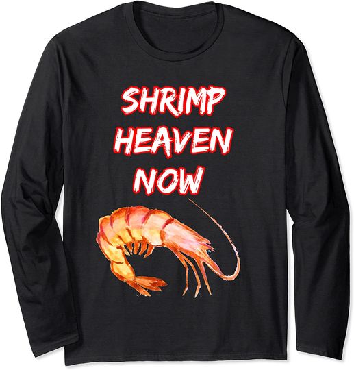 Discover Shrimp heaven now Shrimp lover Gift idea Long Sleeve