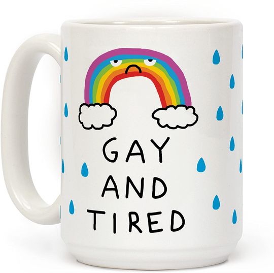 Discover Gay And Tired White 15 Ounce Ceramic Coffee Mug