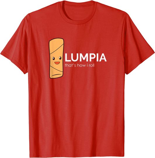 Discover Lumpia That's How I Roll T-Shirt Filipino Spring Roll Tee