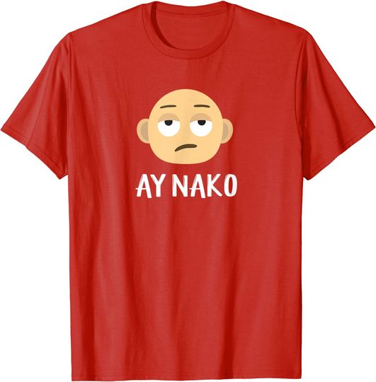 Discover Ay Nako Funny Filipino Philippines Pinoy Pinay Shirt