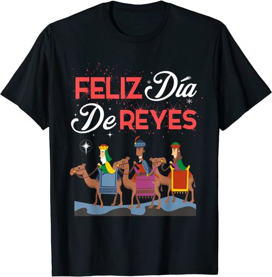 Discover Feliz Dia De Reyes Happy Three Kings Day Epiphany Day T-Shirt