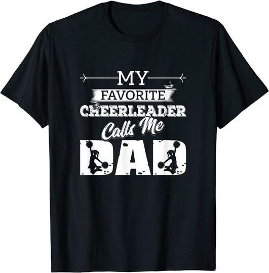 Discover My Favorite Cheerleader Calls Me Dad - Cheer Dad Gift Idea T-Shirt
