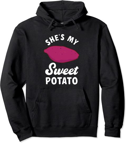 Discover She's My Sweet Potato Hoodie Healthy Sweet potato Pullover