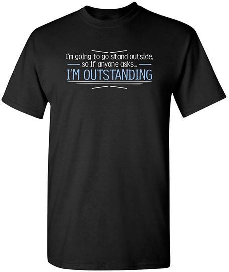 Discover I'm Outstanding Sarcastic Graphic Novelty Adult Humor Graphic Mens Funny T Shirt