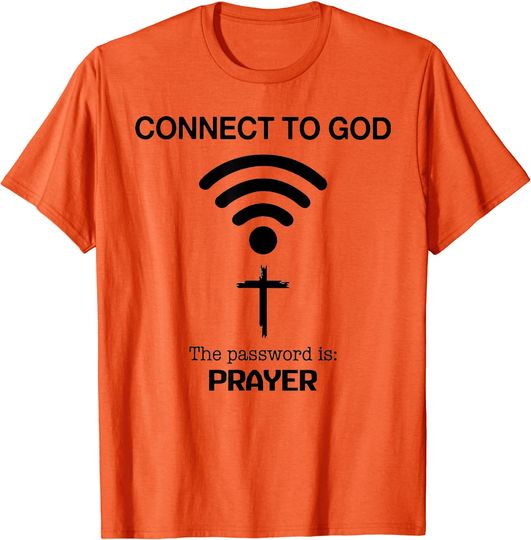 Discover Connect To God The Password Is Prayer T-Shirt
