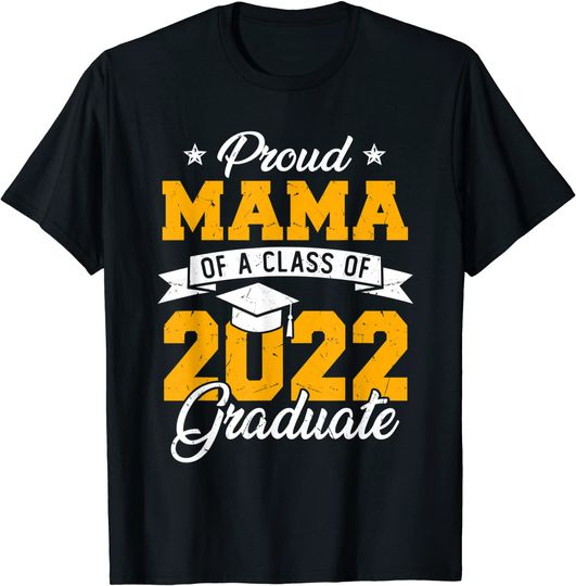 Discover Proud Mama Of A Class Of 2022 Graduate Senior 22 T-Shirt