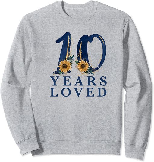 Discover 10 Years Old | 10th Birthday Party | 10 Years Loved Sweatshirt