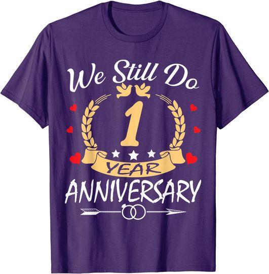 Discover 1st Wedding Anniversary We Still Do 1 Year Since 2020 T-Shirt