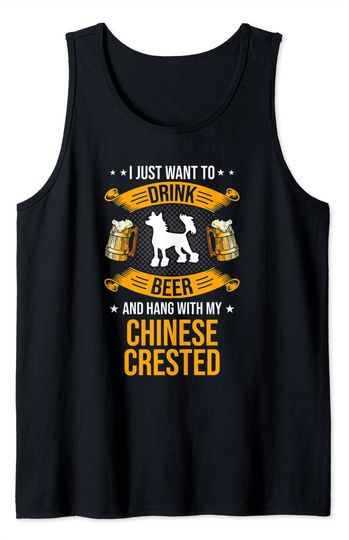Discover Drink Beer And Hang With My Chinese Crested Tank Top