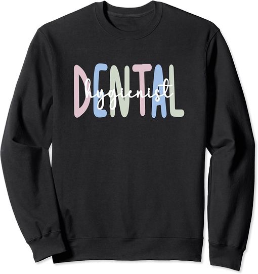 Discover Dental Hygienist Sweatshirt - Dental Hygiene Gift