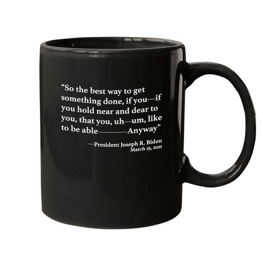 Discover So The Best Way To Get Something Done Joe Biden Coffee  mug