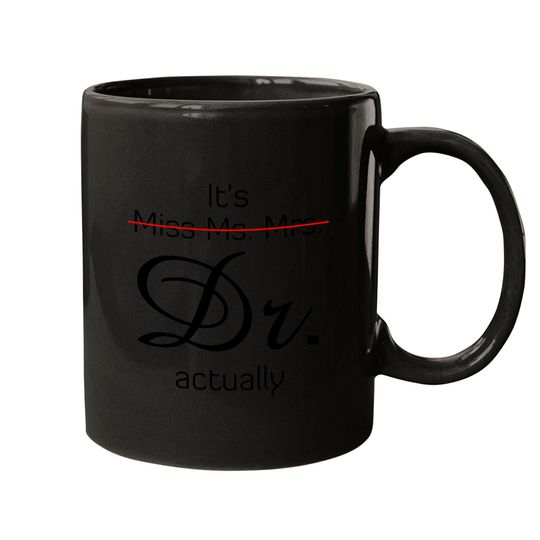 Discover It's Miss Ms Mrs Dr Actually Coffee Mug