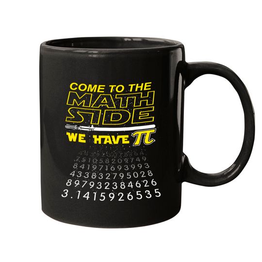 Discover Come To The Math Side We Have Pi  coffee Mug