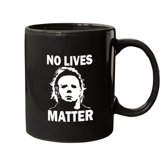 Discover No Lives Matter Horror Movie Coffee Mug