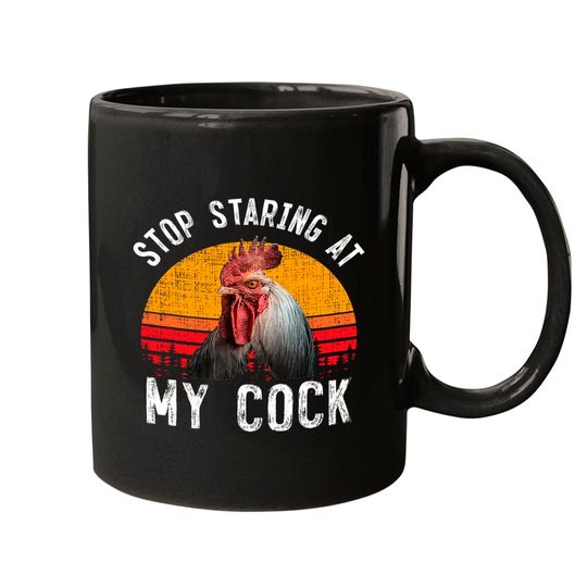 Discover Chicken Rooster Stop Staring At My Cock Coffee Mug
