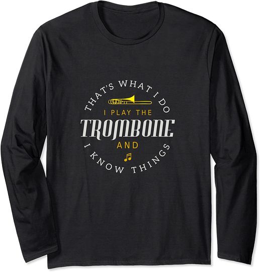 Discover Funny Thats What I Do Trombone Player Gift Accessories Stuff Long Sleeve
