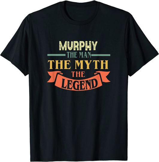 Discover Persionalize Name Murphy The Man The Myth The Legend T-Shirt