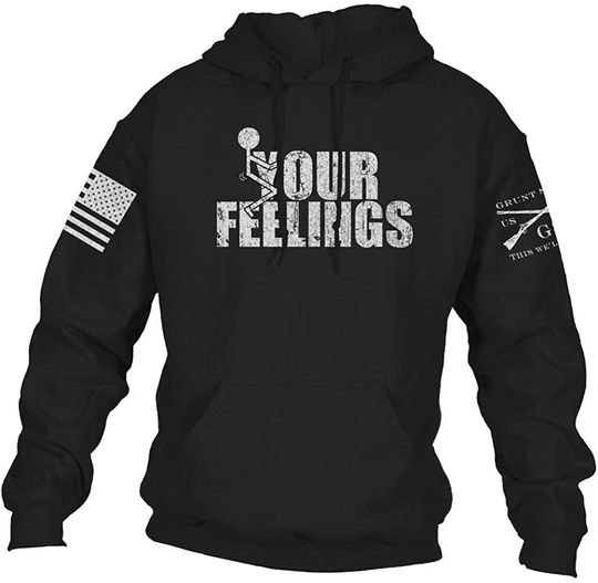 Discover Grunt Style Your Feelings Hoodie