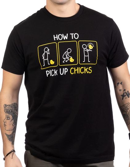 Discover How to Pick up Chicks Sarcastic Sarcasm Joke T-Shirt