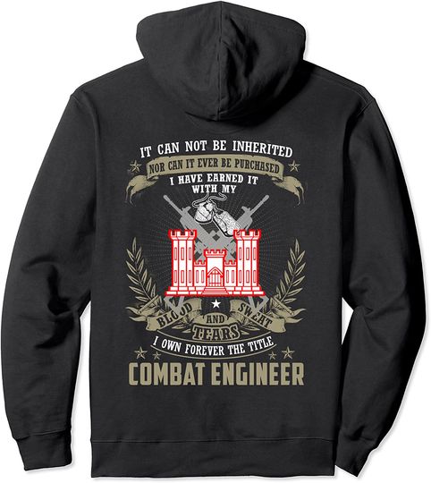 Discover Combat Engineer Hoodie , It Can Not Be Inherited Or Purchase
