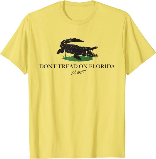 Discover Dont Tread On Florida T Shirt Governor Ron DeSantis 2022 T-Shirt