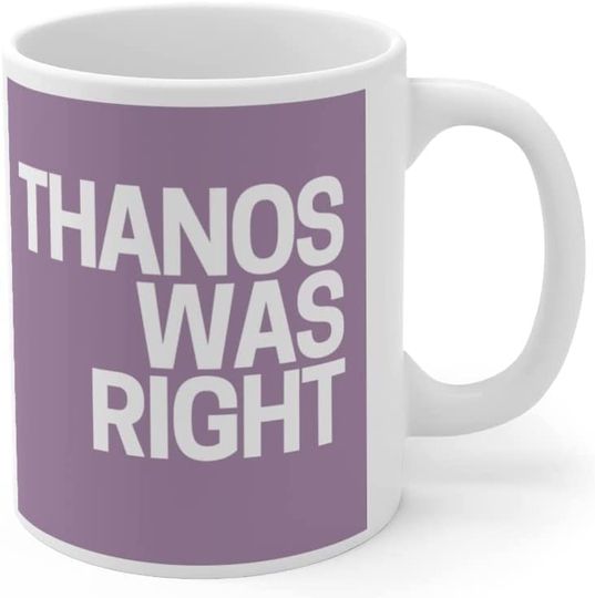 Discover THANOS WAS RIGHT COFFEE MUG. Ceramic Coffee Cup With Double-sided Design