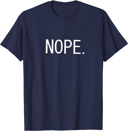 Discover Minimalist Nope T-Shirt