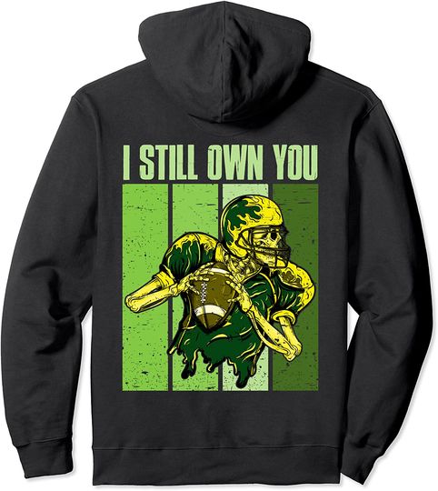 Discover Funny American Football I Still Own You Pullover Hoodie