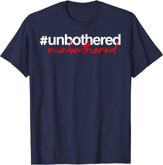 Discover Unbothered Meme T-Shirt Unbothered Mood Lifestyle