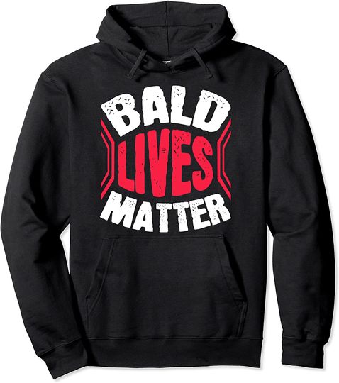 Discover Bald Lives Matter Hoodie